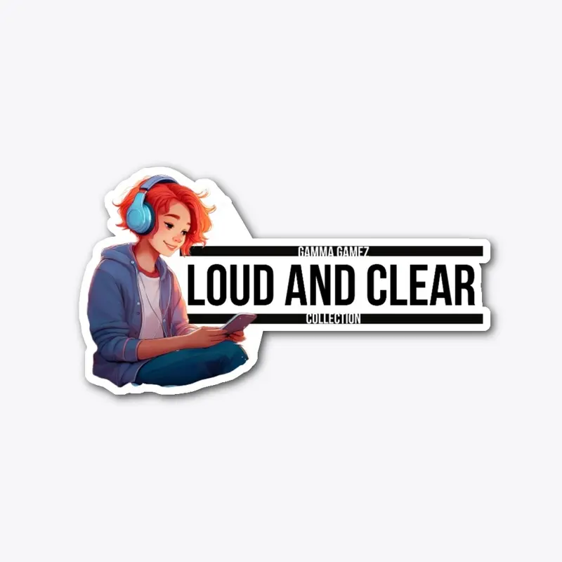 Loud & Clear Collection